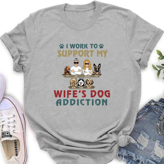 Custom Personalized Couple Dog Shirt - Upto 5 Dogs - Gift For Dog Lovers/Couple - I Work To Support My Wife's Dog Addiction