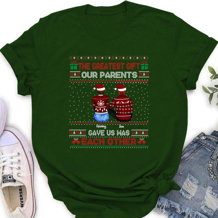 Custom Personalized Siblings Shirt - Upto 6 People - Christmas Gift For Siblings - The Greatest Gift Our Parents Gave Us Was Each Other