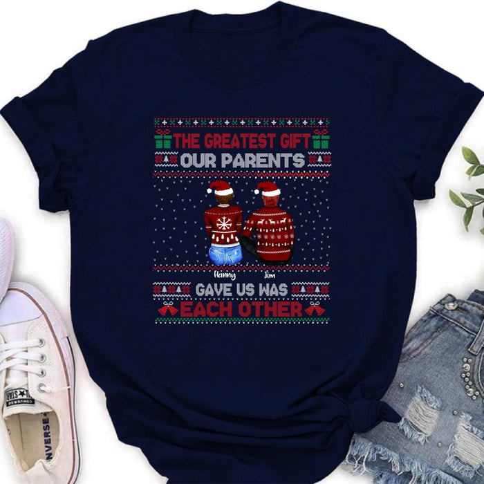 Custom Personalized Siblings Shirt - Upto 6 People - Christmas Gift For Siblings - The Greatest Gift Our Parents Gave Us Was Each Other