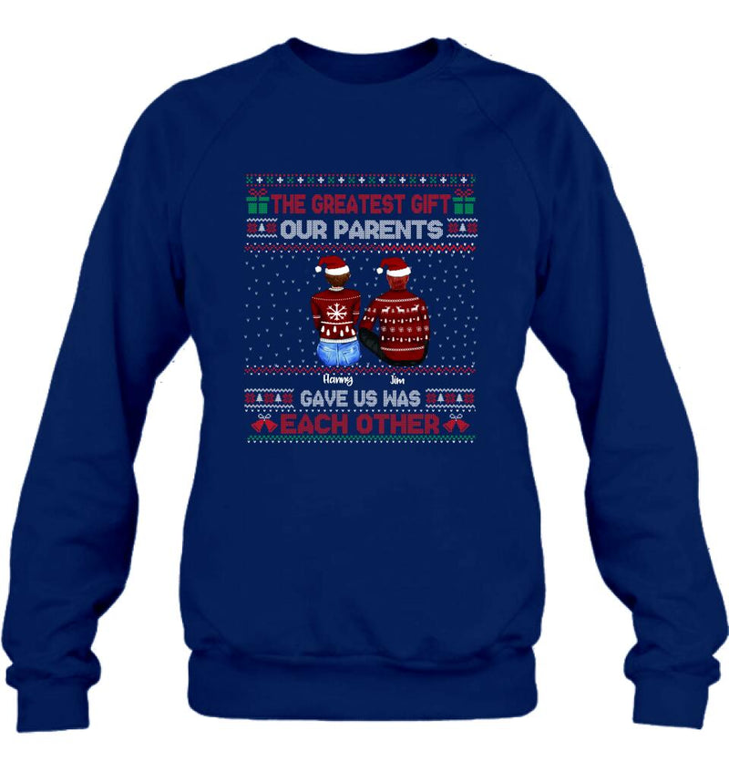 Personalized Siblings Shirt - Up to 6 People - Christmas Gift For Siblings - The Greatest Gift Our Parents Gave Us Was Each Other