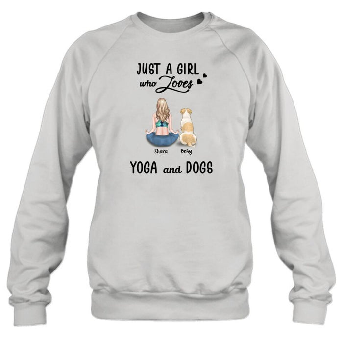 Custom Personalized Yoga Dog Mom T-Shirt/ Sweatshirt/ Pullover Hoodie - Woman With Upto 4 Dogs - Gift For Dog Lover - Just A Girl Who Lovers Yoga And Dogs