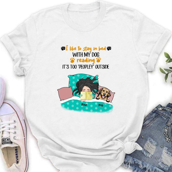 Custom Personalized Stay In Bed With Dog Reading T-Shirt/ Sweatshirt/ Pullover Hoodie - Girl With Upto 4 Dogs - Best Gift For Dog Lover