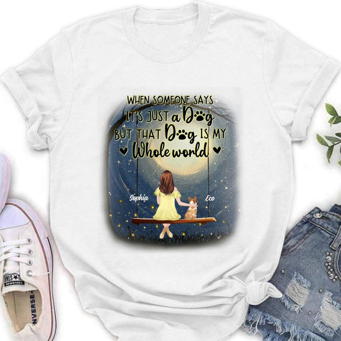 Custom Personalized When Some One Says Pet Mom/ Dad Shirt/ Pullover Hoodie - Man/ Woman With Upto 6 Pets - Gift Idea For Dog/ Cat Lover - That Dog Is My Whole World