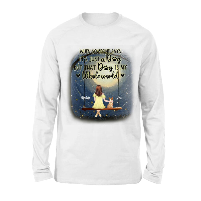 Custom Personalized When Some One Says Pet Mom/ Dad Shirt/ Pullover Hoodie - Man/ Woman With Upto 6 Pets - Gift Idea For Dog/ Cat Lover - That Dog Is My Whole World