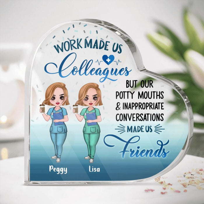 Custom Personalized Nurse Crystal Heart - Gift Idea For Nurse - Up To 5 Nurses - Work Made Us Colleagues But Our Potty Mouths & Inappropriate Conversations Made Us Friends