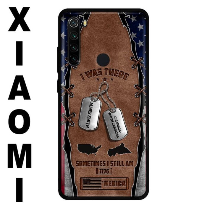 Custom Personalized Veteran Phone Case - Gift Idea For Father/ Veteran/ Independence Day - I Was There Sometimes I Still Am - Case For Xiaomi, Oppo And Huawei