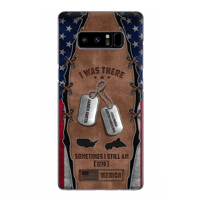 Custom Personalized Veteran Phone Case - Gift Idea For Father/ Veteran/ Independence Day - I Was There Sometimes I Still Am - Case For iPhone And Samsung