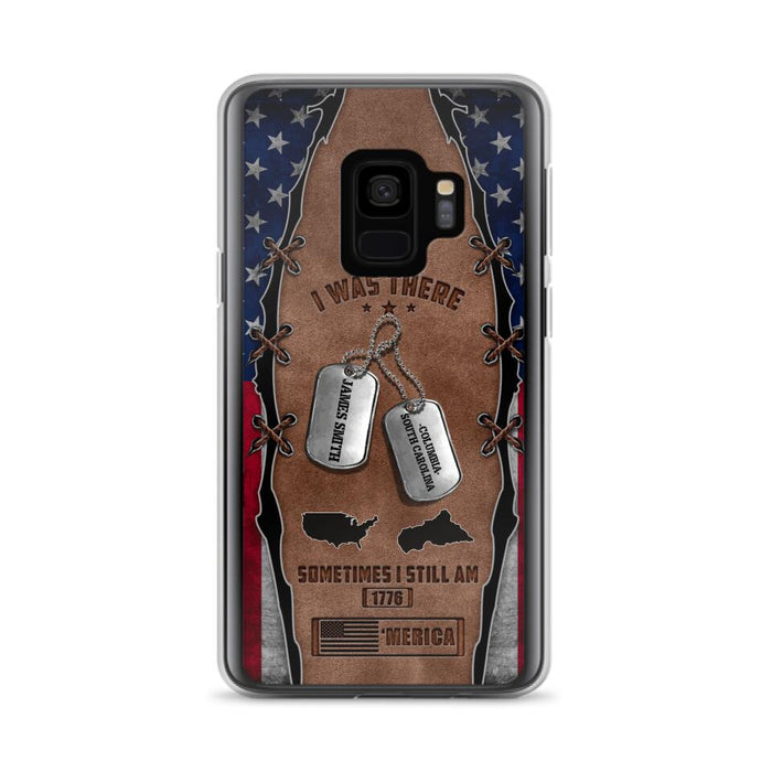 Custom Personalized Veteran Phone Case - Gift Idea For Father/ Veteran/ Independence Day - I Was There Sometimes I Still Am - Case For iPhone And Samsung