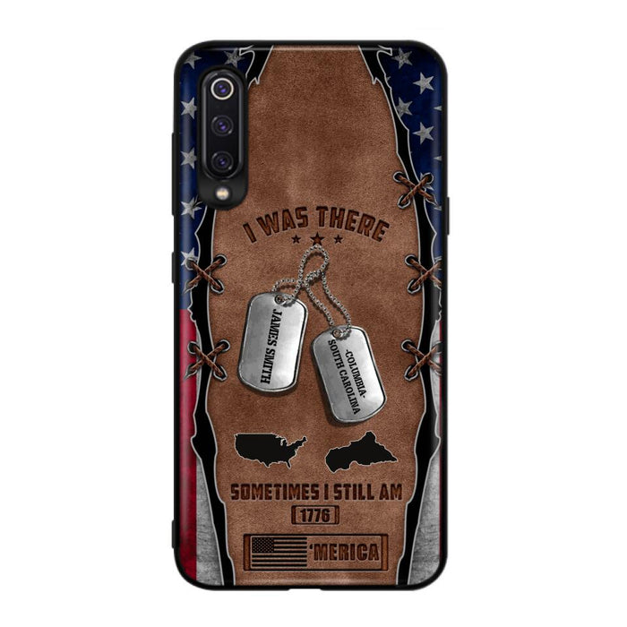 Custom Personalized Veteran Phone Case - Gift Idea For Father/ Veteran/ Independence Day - I Was There Sometimes I Still Am - Case For Xiaomi, Oppo And Huawei