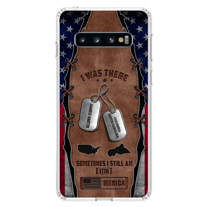 Custom Personalized Veteran Phone Case - Gift Idea For Father/ Veteran/ Independence Day - I Was There Sometimes I Still Am - Case For iPhone And Samsung