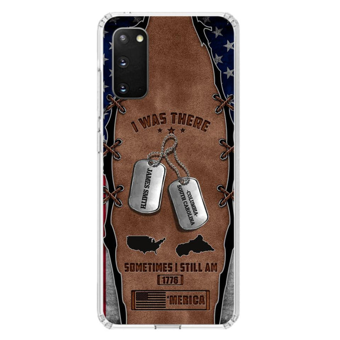 Custom Personalized Veteran Phone Case - Gift Idea For Father/ Veteran/ Independence Day - I Was There Sometimes I Still Am - Case For iPhone And Samsung