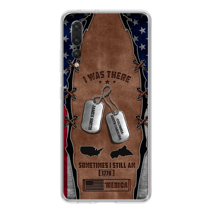 Custom Personalized Veteran Phone Case - Gift Idea For Father/ Veteran/ Independence Day - I Was There Sometimes I Still Am - Case For Xiaomi, Oppo And Huawei