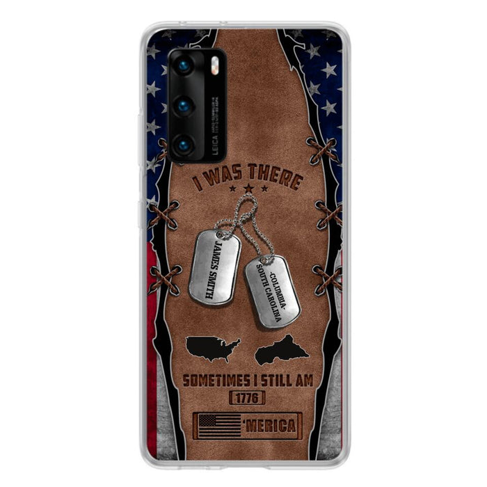 Custom Personalized Veteran Phone Case - Gift Idea For Father/ Veteran/ Independence Day - I Was There Sometimes I Still Am - Case For Xiaomi, Oppo And Huawei