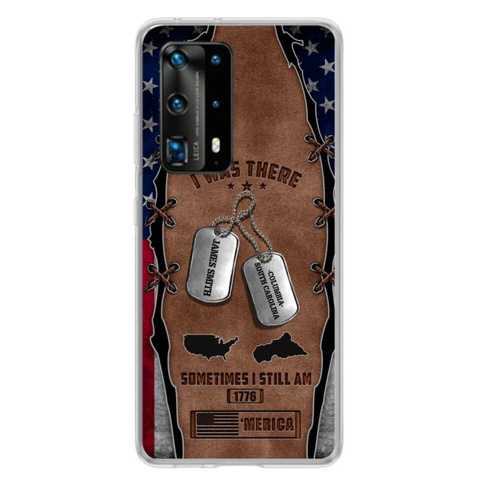 Custom Personalized Veteran Phone Case - Gift Idea For Father/ Veteran/ Independence Day - I Was There Sometimes I Still Am - Case For Xiaomi, Oppo And Huawei