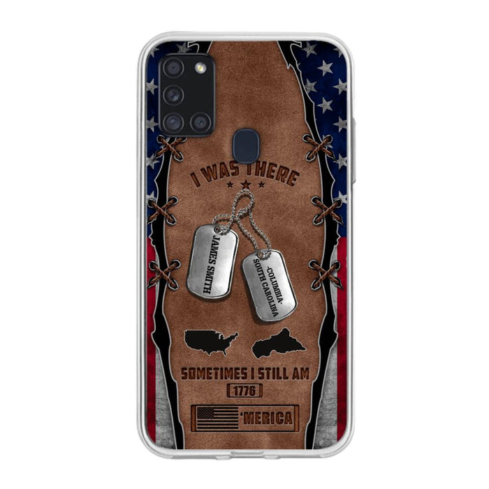 Custom Personalized Veteran Phone Case - Gift Idea For Father/ Veteran/ Independence Day - I Was There Sometimes I Still Am - Case For iPhone And Samsung