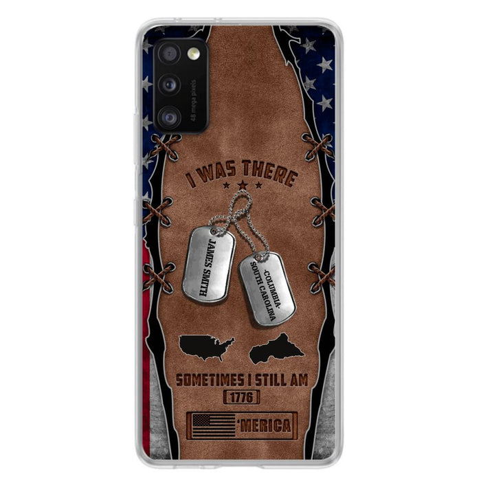 Custom Personalized Veteran Phone Case - Gift Idea For Father/ Veteran/ Independence Day - I Was There Sometimes I Still Am - Case For iPhone And Samsung