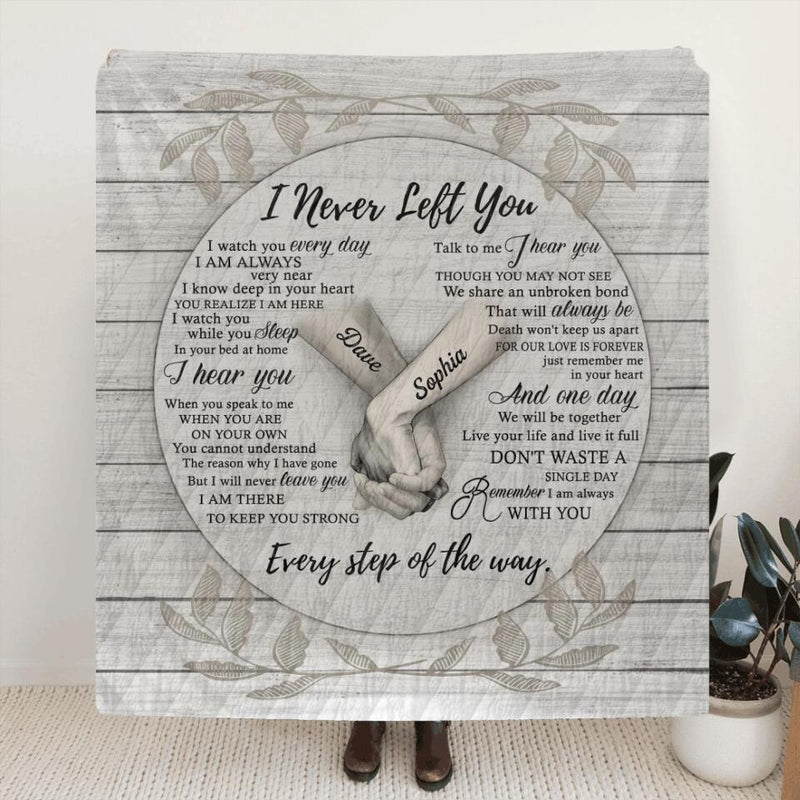Personalized Never Left You Pillow Cover/Fleece Throw Blanket/Quilt - Memorial Gift For The Loss Of Loved Ones - Remember I Am Always With You