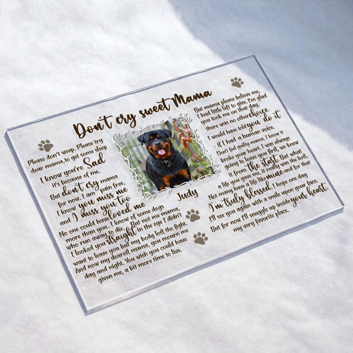 Custom Personalized Pet Custom Photo Acrylic Plaque - Memorial Gift For Dog Mom - Don't Cry Sweet Mama