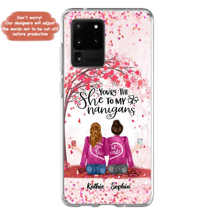 Custom Personalized We Are Best Friends Phone Case - Gift Idea For Friends/ Besties/ Sisters - Upto 5 Girls - You're The She To My Nanigans - Case For iPhone & Samsung