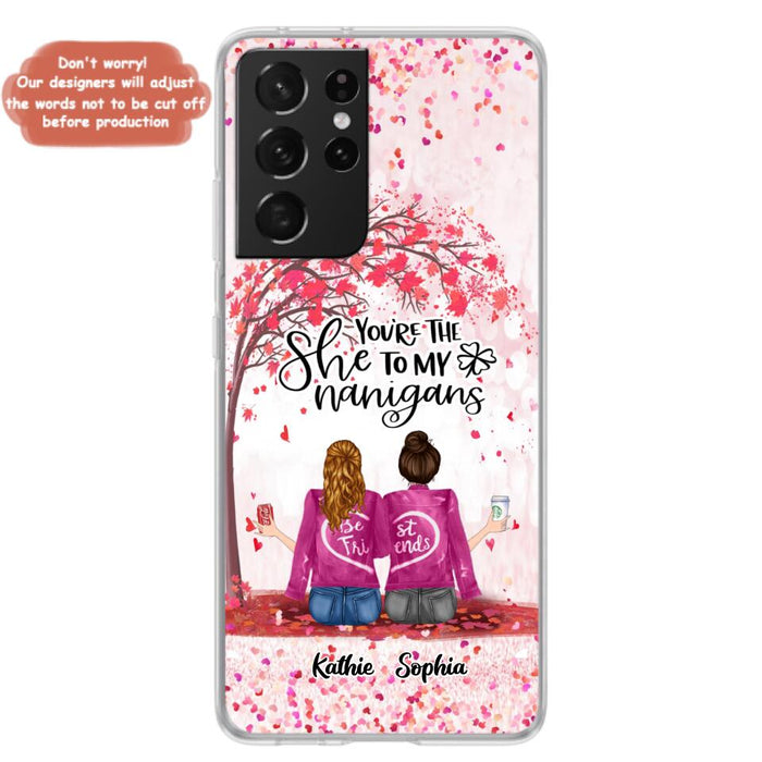 Custom Personalized We Are Best Friends Phone Case - Gift Idea For Friends/ Besties/ Sisters - Upto 5 Girls - You're The She To My Nanigans - Case For iPhone & Samsung