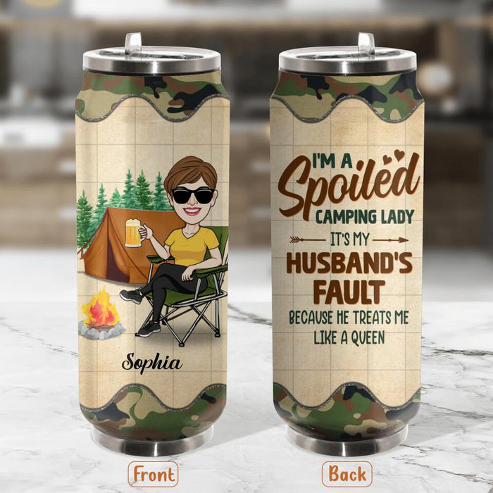 Custom Personalized Spoiled Camping Lady Soda Can Tumbler - Gift Idea For Camping Lover - I'm A Spoiled Camping Lady It's My Husband's Fault Because He Treats Me Like A Queen