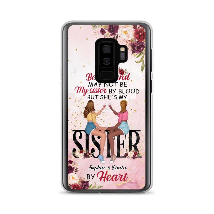 Custom Personalized Besties Phone Case - Gifts Idea For Best Friends - My Best Friend May Not Be My Sisters By Blood But She's My Sister By Heart - Cases For iPhone & Samsung