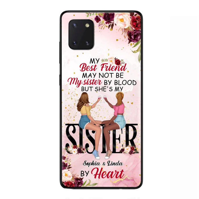 Custom Personalized Besties Phone Case - Gifts Idea For Best Friends - My Best Friend May Not Be My Sisters By Blood But She's My Sister By Heart - Cases For iPhone & Samsung