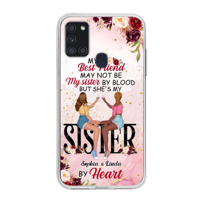 Custom Personalized Besties Phone Case - Gifts Idea For Best Friends - My Best Friend May Not Be My Sisters By Blood But She's My Sister By Heart - Cases For iPhone & Samsung