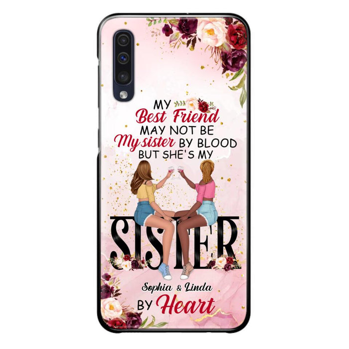 Custom Personalized Besties Phone Case - Gifts Idea For Best Friends - My Best Friend May Not Be My Sisters By Blood But She's My Sister By Heart - Cases For iPhone & Samsung