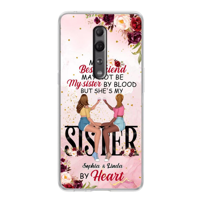 Custom Personalized Besties Phone Case - Gifts Idea For Best Friends - My Best Friend May Not Be My Sisters By Blood But She's My Sister By Heart - Cases For Oppo, Xiaomi & Huawei