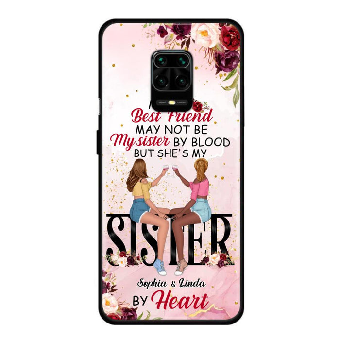 Custom Personalized Besties Phone Case - Gifts Idea For Best Friends - My Best Friend May Not Be My Sisters By Blood But She's My Sister By Heart - Cases For Oppo, Xiaomi & Huawei