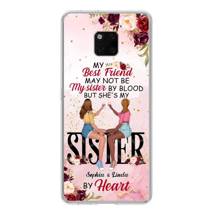 Custom Personalized Besties Phone Case - Gifts Idea For Best Friends - My Best Friend May Not Be My Sisters By Blood But She's My Sister By Heart - Cases For Oppo, Xiaomi & Huawei