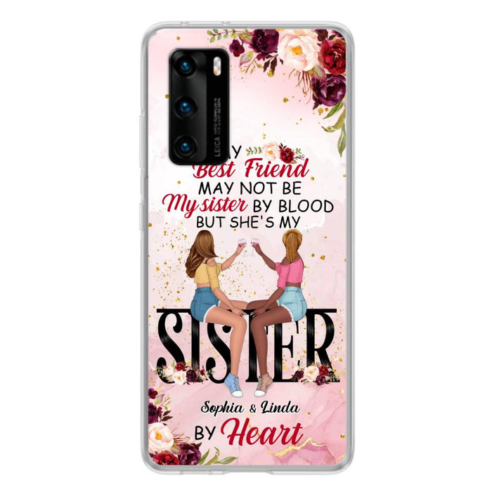 Custom Personalized Besties Phone Case - Gifts Idea For Best Friends - My Best Friend May Not Be My Sisters By Blood But She's My Sister By Heart - Cases For Oppo, Xiaomi & Huawei