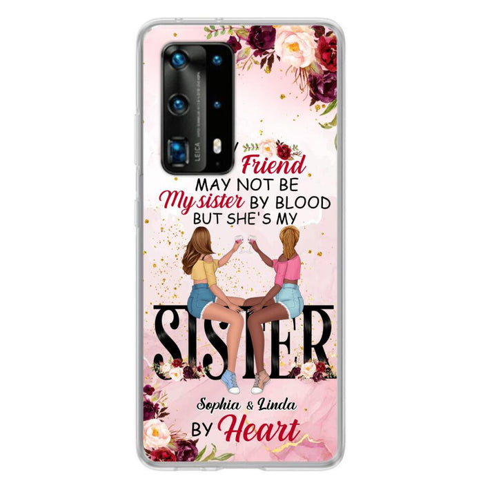 Custom Personalized Besties Phone Case - Gifts Idea For Best Friends - My Best Friend May Not Be My Sisters By Blood But She's My Sister By Heart - Cases For Oppo, Xiaomi & Huawei