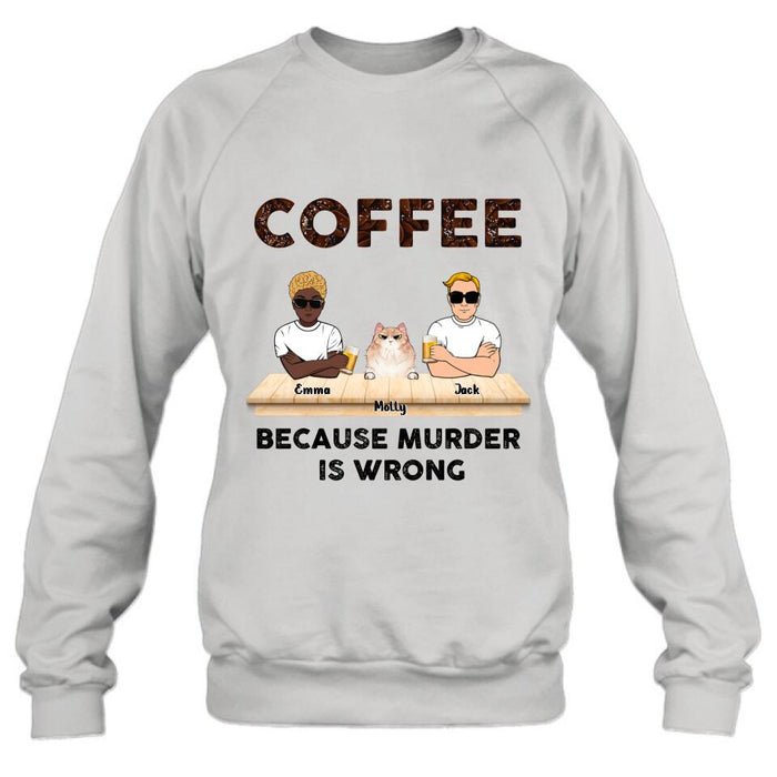 Custom Personalized Cat Shirt - Gift Idea For Cat Lovers - Up to 6 Cats - Coffee Because Murder Is Wrong