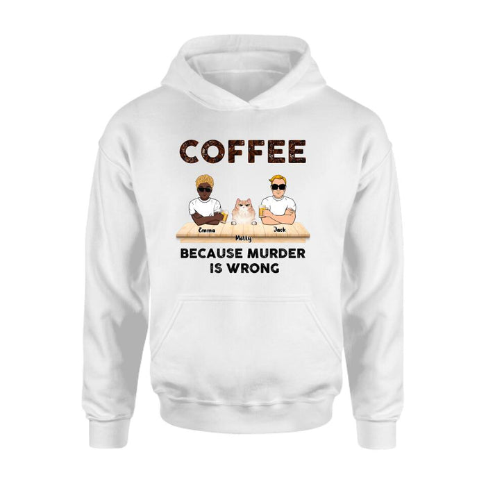 Custom Personalized Cat Shirt - Gift Idea For Cat Lovers - Up to 6 Cats - Coffee Because Murder Is Wrong