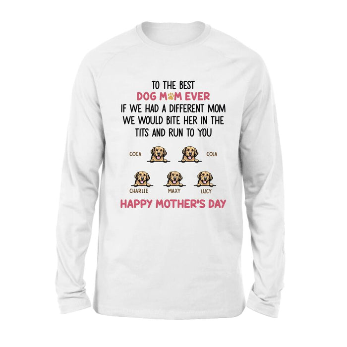 Custom Personalized Dog Unisex T-shirt/ Sweatshirt/ Hoodie/ Long Sleeve Shirt - Gift Idea For Mother's Day with up to 5 Dogs - To The Best Dog Mom Ever