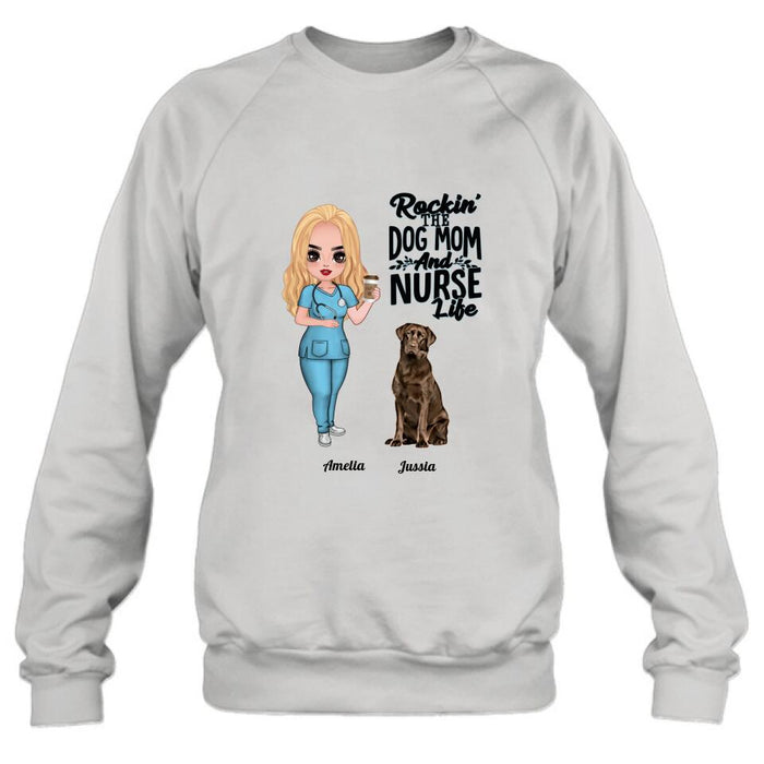 Personalized Nurse Dog Mom Shirt/Pullover Hoodie - Up to 5 Dogs - Gift Idea For Dog Lover - Rockin' The Dog Mom And Nurse Life