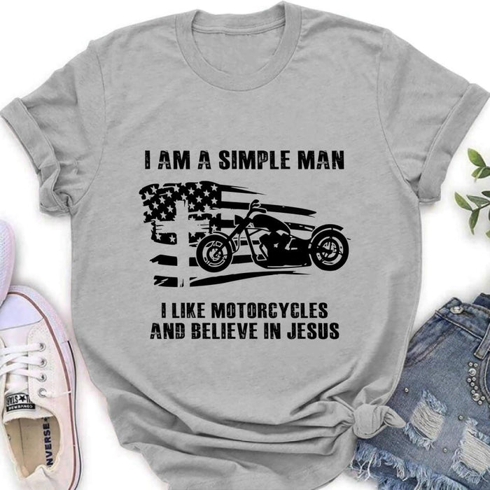 Personalized Motorcycle Shirt/Pullover Hoodie - Gift Idea For Motorcycle Lover - I Am A Simple Man I Like Motorcycles And Believe In Jesus
