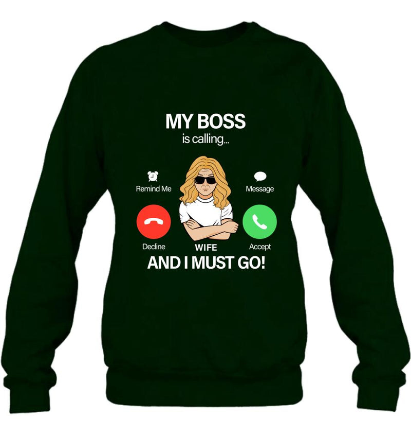 Personalized T-shirt/Pullover Hoodie/Long Sleeve/Sweatshirt - Gift for Couple - My Boss Is Calling And I Must Go