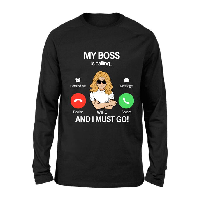 Custom Personalized T-shirt/ Pullover Hoodie/ Long Sleeve/Sweatshirt - Gift for Couple - My Boss Is Calling And I Must Go