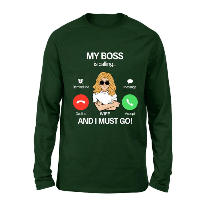 Custom Personalized T-shirt/ Pullover Hoodie/ Long Sleeve/Sweatshirt - Gift for Couple - My Boss Is Calling And I Must Go