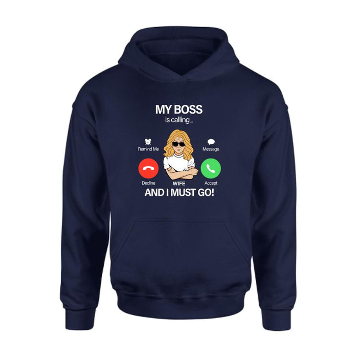 Custom Personalized T-shirt/ Pullover Hoodie/ Long Sleeve/Sweatshirt - Gift for Couple - My Boss Is Calling And I Must Go