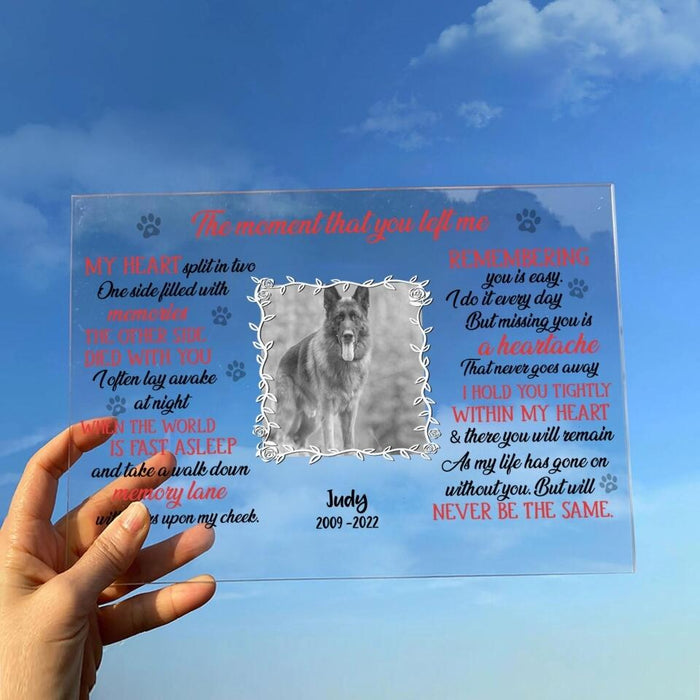 Custom Personalized Memorial Pet Custom Photo Acrylic Plaque - Memorial Gift For Dog/ Cat Lover - The Moment That You Left Me