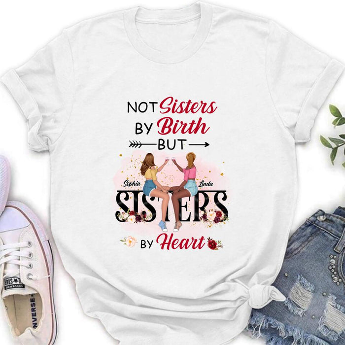 Custom Personalized Besties T-shirt/Hoodie/Long Sleeve/Sweatshirt - Gifts Idea For Best Friends - Not Sisters By Birth But Sisters By Heart