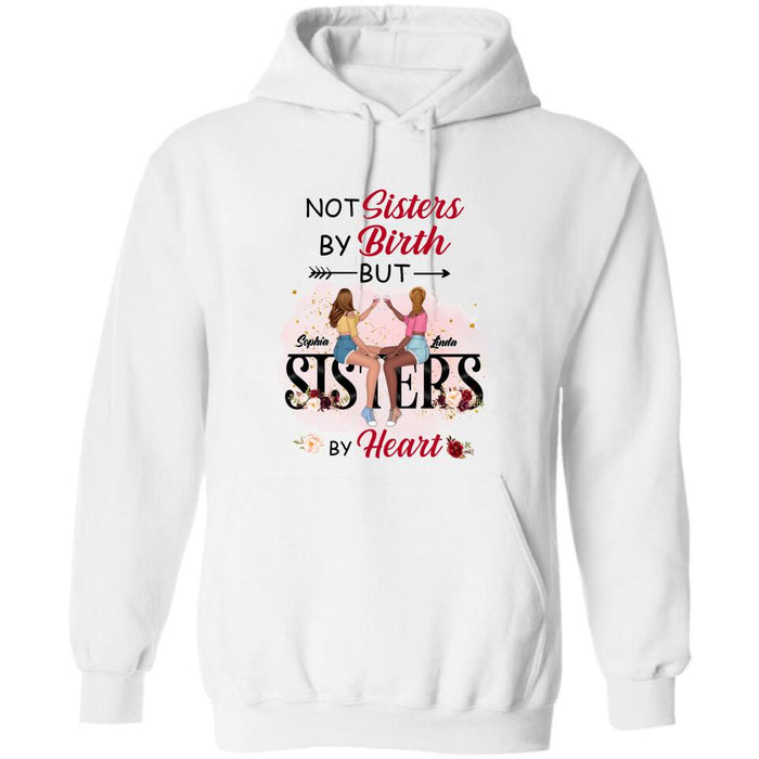 Custom Personalized Besties T-shirt/Hoodie/Long Sleeve/Sweatshirt - Gifts Idea For Best Friends - Not Sisters By Birth But Sisters By Heart