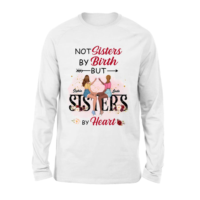 Custom Personalized Besties T-shirt/Hoodie/Long Sleeve/Sweatshirt - Gifts Idea For Best Friends - Not Sisters By Birth But Sisters By Heart