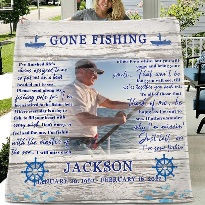 Custom Photo Gone Fishing Quilt/Single Layer Fleece Blanket - Memorial Gift Idea For Fishing Lovers - I've Gone Fishin'