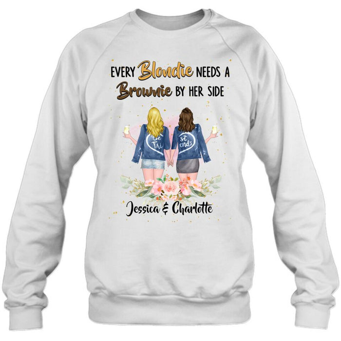 Custom Personalized Bestie T-shirt/ Long Sleeve/ Sweatshirt/ Hoodie - Gift Idea For Best Friend - Every Blondie Needs A Brownie By Her Side