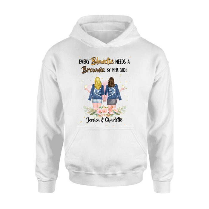 Custom Personalized Bestie T-shirt/ Long Sleeve/ Sweatshirt/ Hoodie - Gift Idea For Best Friend - Every Blondie Needs A Brownie By Her Side